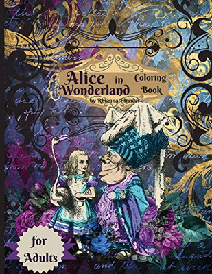 Alice in Wonderland coloring book for adults: Anti-stress Adult Coloring Book with Awesome and Relaxing Beautiful Designs for Men and Women who loves Coloring Pages