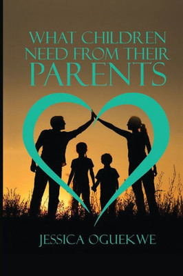 What Children Need From Their Parents