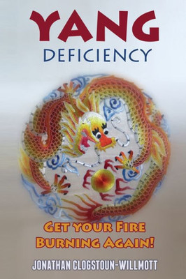 Yang Deficiency - Get Your Fire Burning Again!