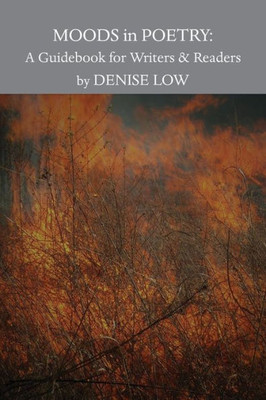 Moods In Poetry : A Guidebook For Writers And Readers