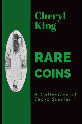 Rare Coins : A Collection Of Short Stories