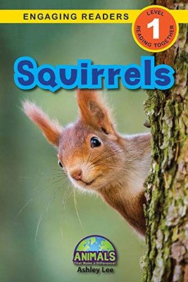 Squirrels: Animals That Make a Difference! (Engaging Readers, Level 1) - Paperback