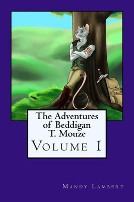 The Adventures Of Beddigan T. Mouze: