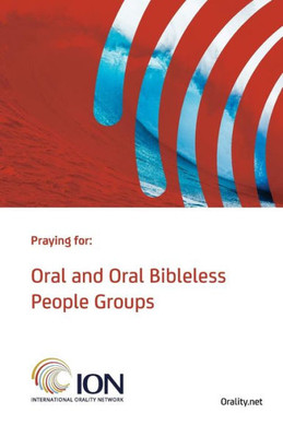 Praying For Oral And Oral Bibleless People Groups: Standard Edition