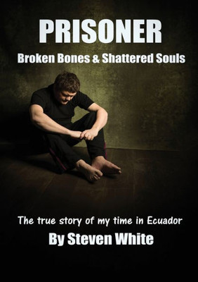 Prisoner : Broken Bones & Shattered Souls