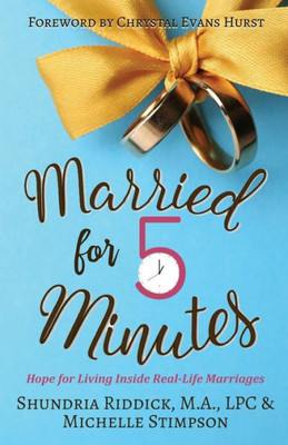 Married For Five Minutes : Hope For Living Inside Real-Life Marriages