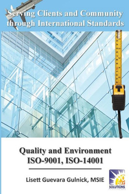 Serving Clients And Community Through International Standards : Quality And Environment, Iso-9001, Iso-14001