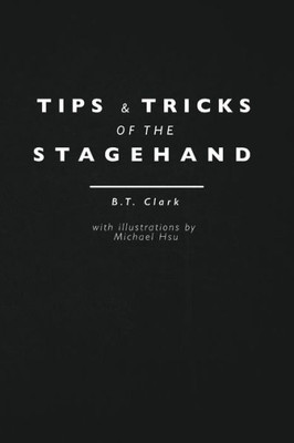 Tips And Tricks Of The Stagehand