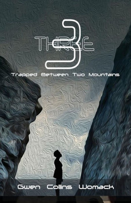 Three : Trapped Between Two Mountains