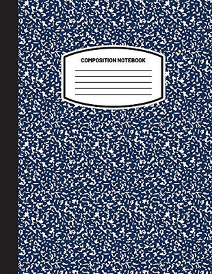 Classic Composition Notebook: (8.5x11) Wide Ruled Lined Paper Notebook Journal (Dark Blue) (Notebook for Kids, Teens, Students, Adults) Back to School and Writing Notes