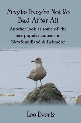 Maybe They'Re Not So Bad After All - Another Look At Some Of The Less Popular Animals In Newfoundland & Labrador
