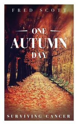 One Autumn Day : Surviving Cancer