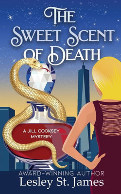 The Sweet Scent Of Death : A Jill Cooksey Mystery