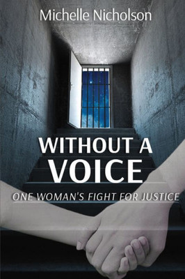 Without A Voice : One Woman'S Fight For Justice