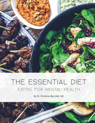 The Essential Diet : Eating For Mental Health