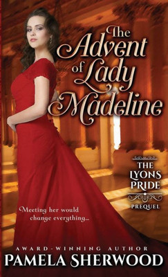 The Advent Of Lady Madeline : A Prequel Novella