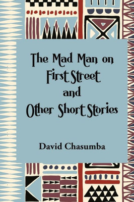 The Mad Man On First Street And Other Short Stories