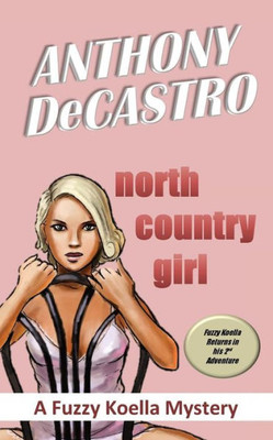 North Country Girl : A Fuzzy Koella Mystery