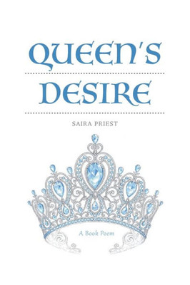 Queen'S Desire : A Book Poem