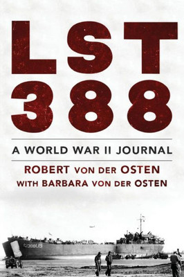 Lst 388 : A World War Ii Journal