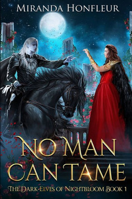 No Man Can Tame : Books 1-3 Digital Boxed Set: Blade And Rose, By Dark Deeds, And Court Of Shadows