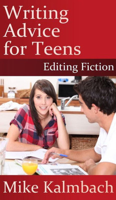 Writing Advice For Teens : Editing Fiction