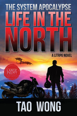 Life In The North : A Litrpg Apocalypse: The System Apocalyse: