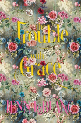The Trouble With Grace: Celeste Moravia Agathe Alain