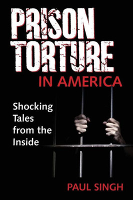 Prison Torture In America : Shocking Tales From The Inside