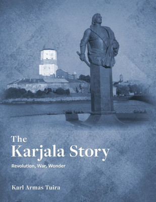 The Karjala Story : Revolution, War, Wonder