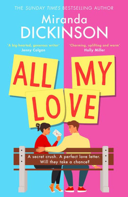 All My Love: A Relatable And Warm-Hearted Love Story Of Will They Wont They In 2022 From The Bestselling Author
