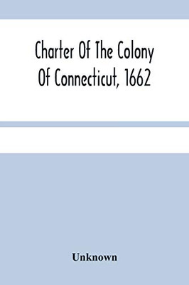 Charter Of The Colony Of Connecticut, 1662