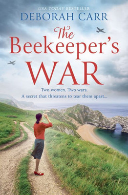 The BeekeeperS War: The Most Compelling And Emotional Historical Fiction Novel Spanning Both Ww1 And Ww2