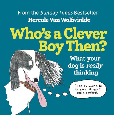 WhoS A Clever Boy, Then?: The New Book From The Sunday Times Bestseller Hercule Van Wolfwinkle