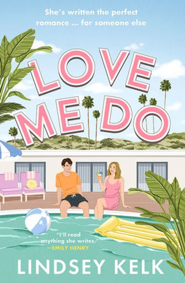 Love Me Do: The Friends-To-Lovers Feelgood New Rom-Com From The Sunday Times Bestselling Author Of The I Heart Series (Untitled, 3)