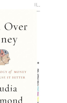 Mind Over Money: The Psychology Of Money And How To Use It Better