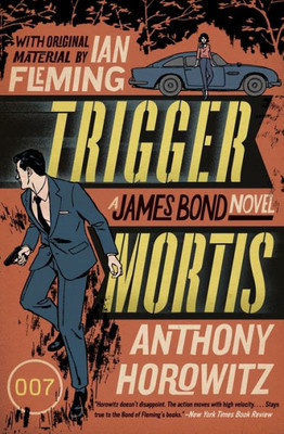 Trigger Mortis: A James Bond Novel (A James Bond Novel, 1)