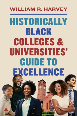 Historically Black Colleges And Universities Guide To Excellence
