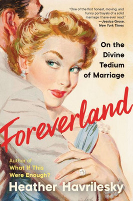 Foreverland: On The Divine Tedium Of Marriage