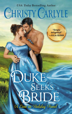 Duke Seeks Bride: A Novel (Love On Holiday, 3)