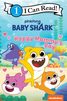 Baby Shark: Happy Mommy'S Day (I Can Read Level 1)