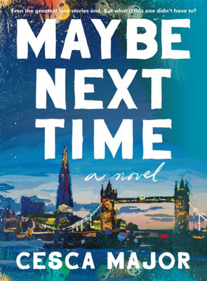 Maybe Next Time: A Novel