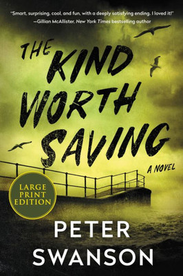 The Kind Worth Saving: A Novel