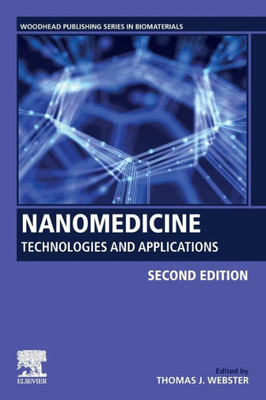 Nanomedicine: Technologies And Applications (Woodhead Publishing Series In Biomaterials)