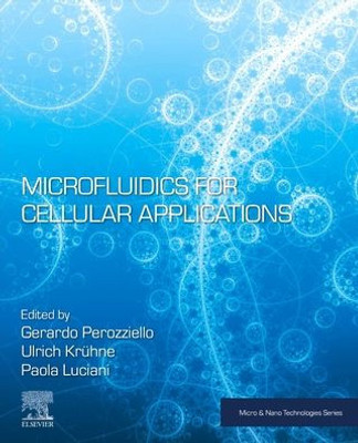 Microfluidics For Cellular Applications (Micro And Nano Technologies)