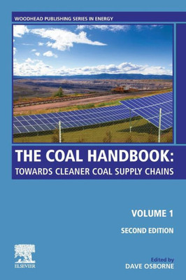 The Coal Handbook: Volume 1: Towards Cleaner Coal Supply Chains (Woodhead Publishing Series In Energy)
