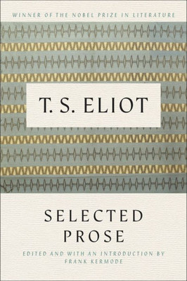 Selected Prose Of T.S. Eliot