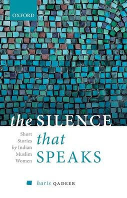 The Silence That Speaks: Short Stories By Indian Muslim Women