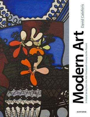 Modern Art: A Global Survey From The Mid-Nineteenth Century To The Present