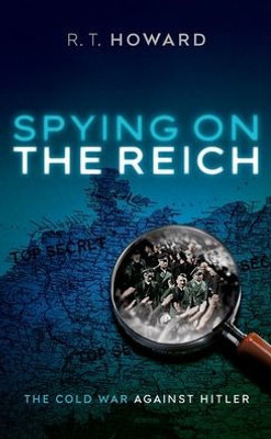 Spying On The Reich: The Cold War Against Hitler